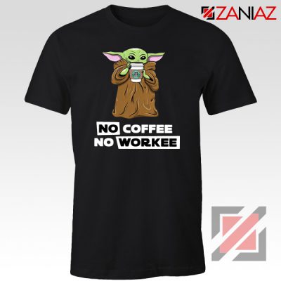 Baby Yoda No Coffee No Workee Tshirt