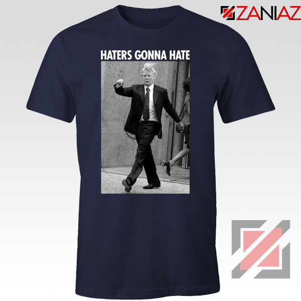 Donald Trump Haters Gonna Hate Navy Tshirt