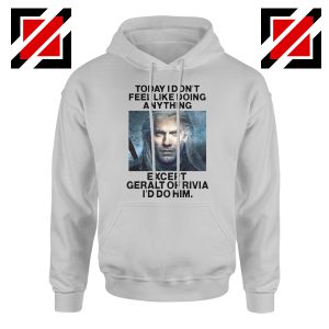 Geralt of Rivia Quote Hoodie