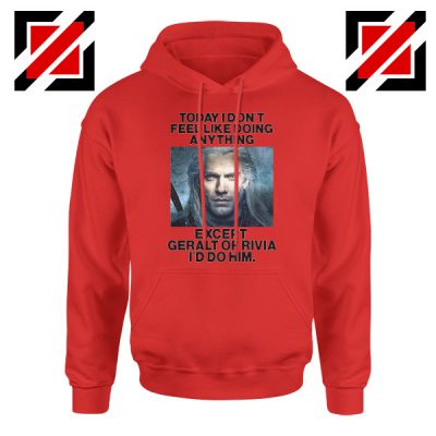 Geralt of Rivia Quote Red Hoodie