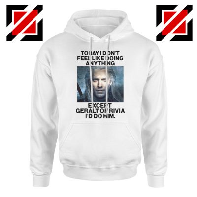 Geralt of Rivia Quote White Hoodie