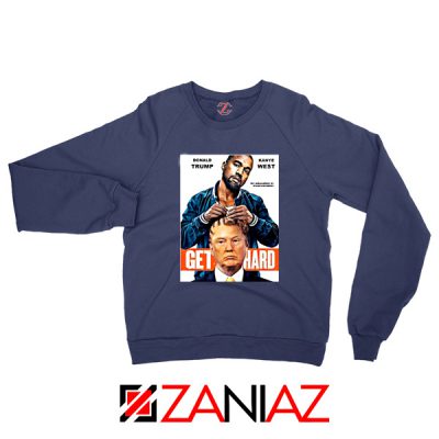 Get Hard Kanye West Donald Trump Navy Sweater