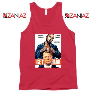 Get Hard Kanye West Donald Trump Red Tank Top