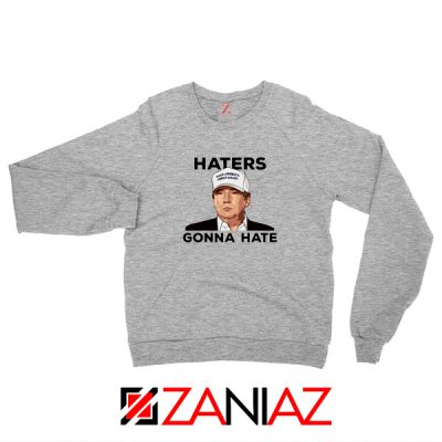 Haters Gonna Hate Grey Sweater
