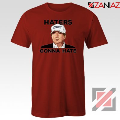 Haters Gonna Hate Red Tee Shirt