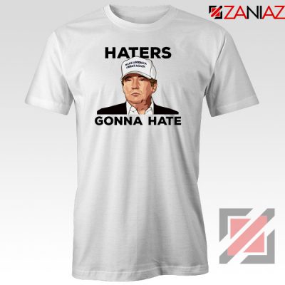 Haters Gonna Hate Tee Shirt