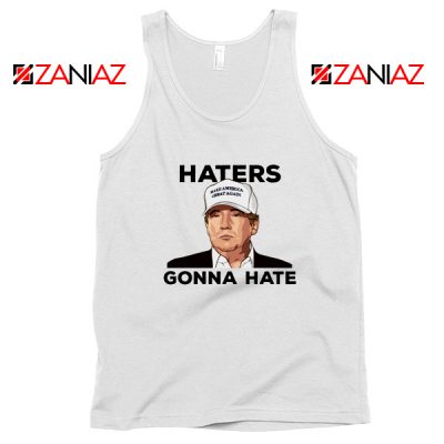 Haters Gonna Hate White Tank Top