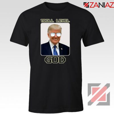 Troll Level God Donald Trump Black Tshirt