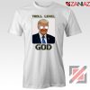 Troll Level God Donald Trump Tshirt