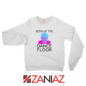 Bern Up The Dance Floor White Sweatshirt