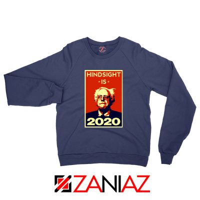 Hindsight Is Bernie Sanders 2020 Navy Sweater