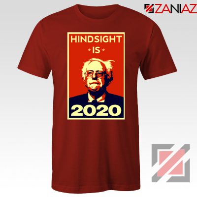 Hindsight Is Bernie Sanders 2020 Red Tshirt