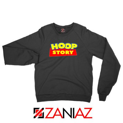 Hoop Story Funny Black Sweatshirt