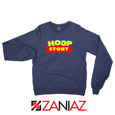 Hoop Story Funny Navy Blue Sweatshirt