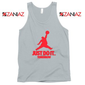 Just Do It Tomorrow Parody Sport Grey Tank Top