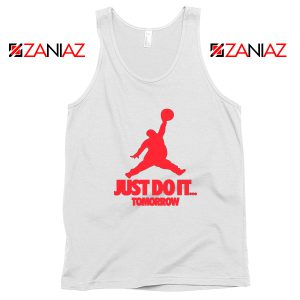 Just Do It Tomorrow Parody White Tank Top