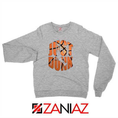 Just Dunk It Basketball Sport Grey Sweatshirt