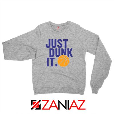 Just Dunk It Slogan Nike Parody Sport Grey Sweatshirt