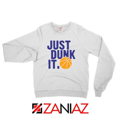 Just Dunk It Slogan Nike Parody Sweatshirt