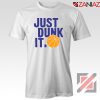 Just Dunk It Slogan Nike Parody Tshirt