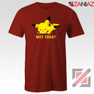 Pikachu Not Today Red Tshirt Pokemon