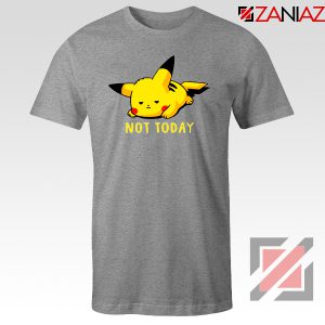 Pikachu Not Today Tshirt Pokemon