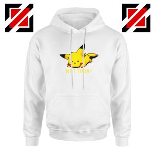 Pikachu Not Today White Hoodie
