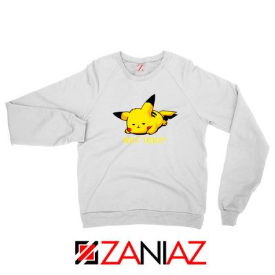 Pikachu Not Today White Sweater