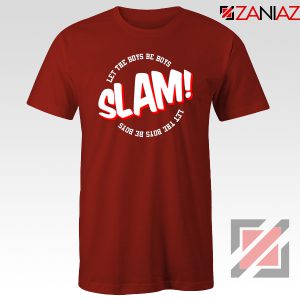 Slam Let The Boys Be Boys Red Tshirt