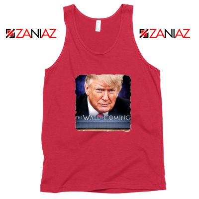 The Wall Is Coming Red Tank Top Trump