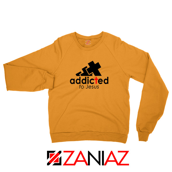 Addicted To Jesus Orange Sweatshirt