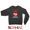Coronavirus Is Coming Sweatshirt