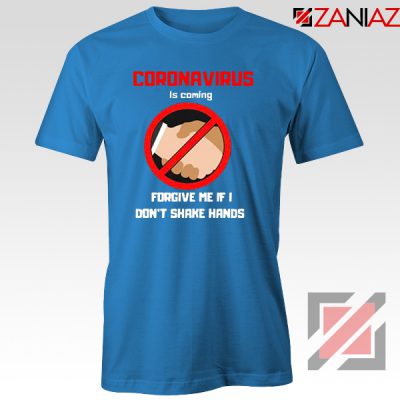 Coronavirus Is Coming Tshirt Influenza Pandemic 2019 Blue Tee Shirts