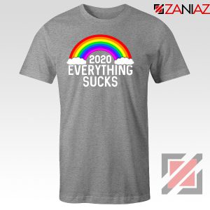 Everything Sucks 2020 Sport Grey Tshirt