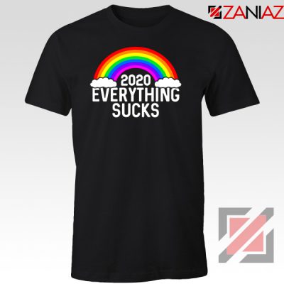 Everything Sucks 2020 Tshirt