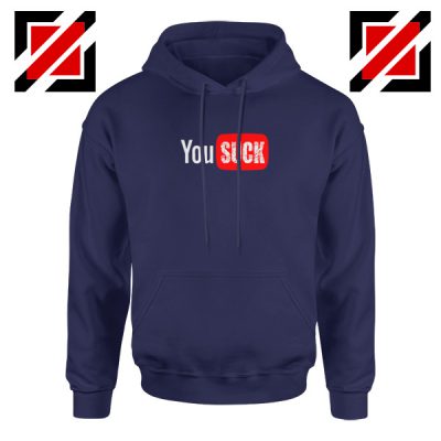 Funny Saying You Suck Navy Blue Hoodie