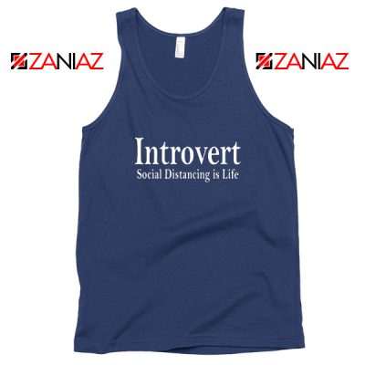 Introvert Social Distancing is Life Navy Blue Tank Top