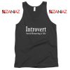 Introvert Social Distancing is Life Tank Top