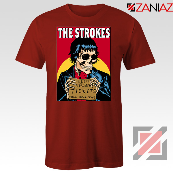 Need Strokes Tickets Will Sell Soul Red Tshirt