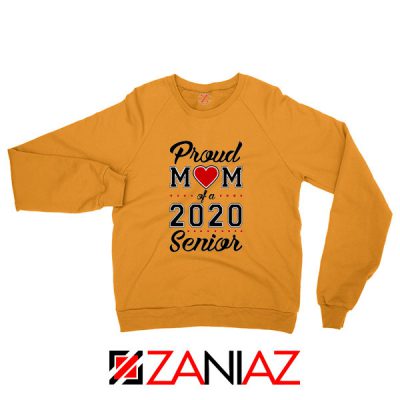 Proud Mom of a 2020 Senior Orange Sweatshirt
