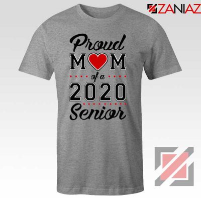 Proud Mom of a 2020 Senior Sport Grey Tshirt