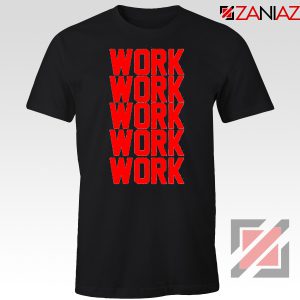 Rihanna Work Work Black Tshirt