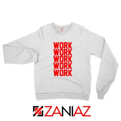 Rihanna Work Work Sweater