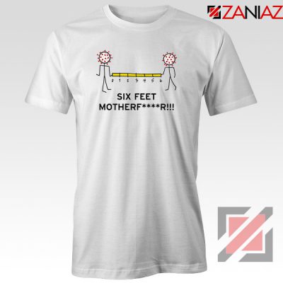 Six Feet Mother Tshirt