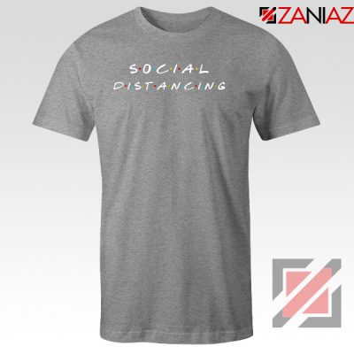 Social Distancing Friends Sport Grey Tshirt