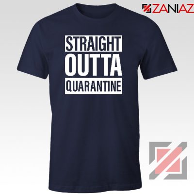 Straight Outta Quarantine Navy Blue Tshirt