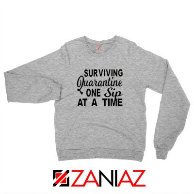 Surviving Quarantine One Sip At A Time Sport Grey Sweatshirt