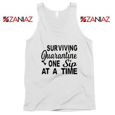 Surviving Quarantine One Sip At A Time Tank Top