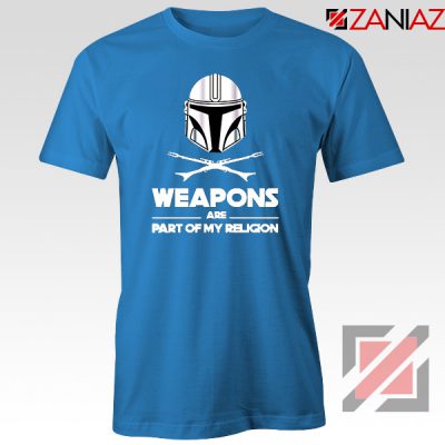 Weapons Are Part Of My Religion Mando Blue Tshirt