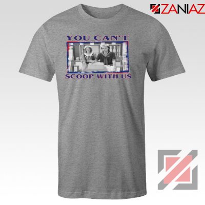 You Cant Scoop Sport Grey Tshirt